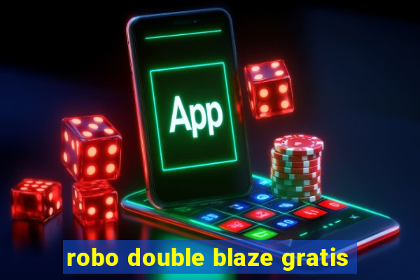 robo double blaze gratis